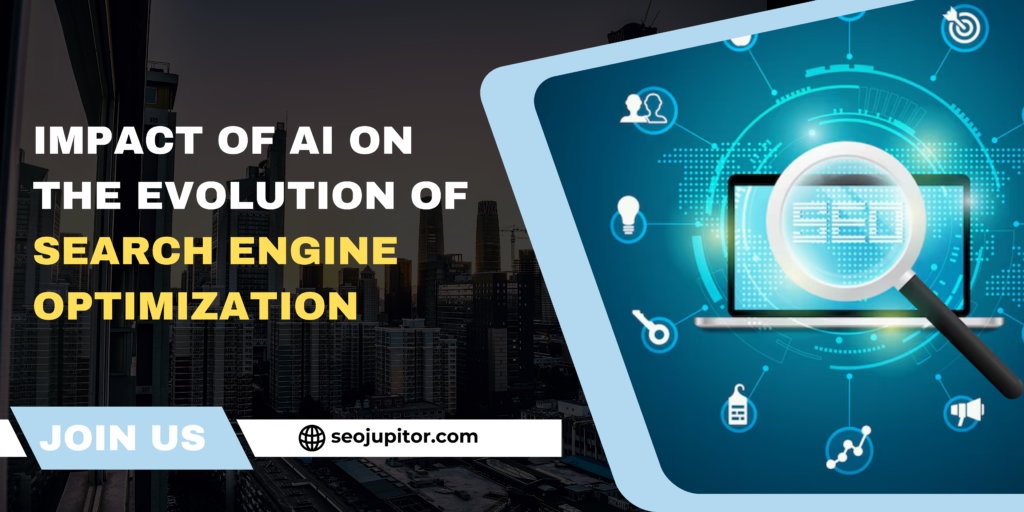 Impact of AI on the evolution of Search Engine Optimization