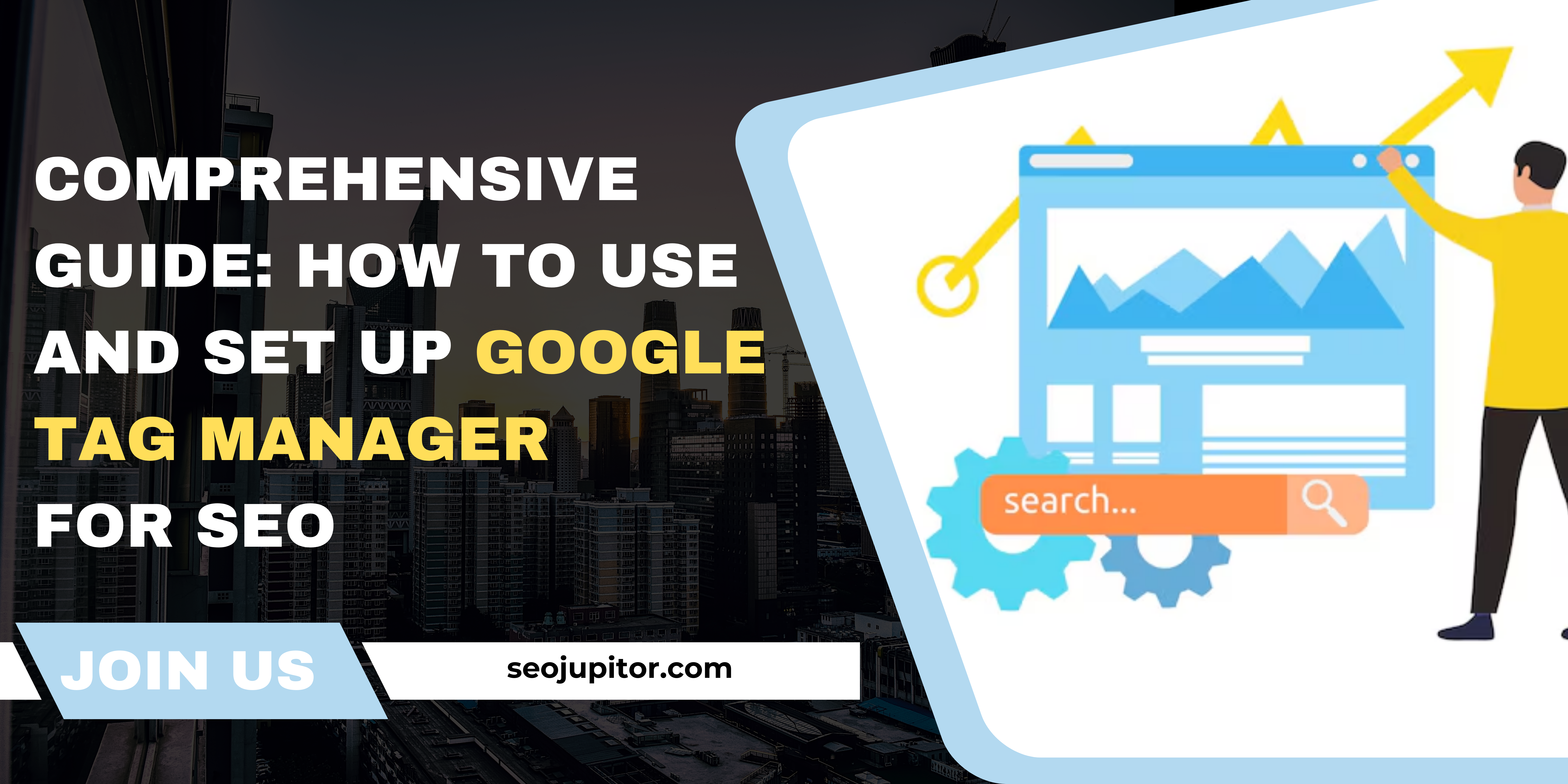 Comprehensive Guide: How to Use and Set Up Google Tag Manager for SEO