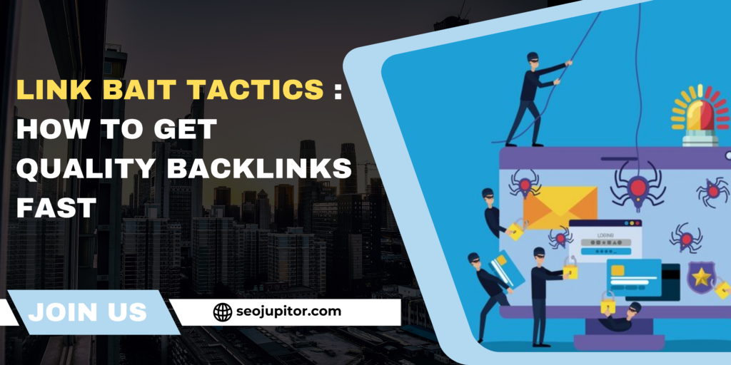 Link Bait Tactics How to Get Quality Backlinks Fast