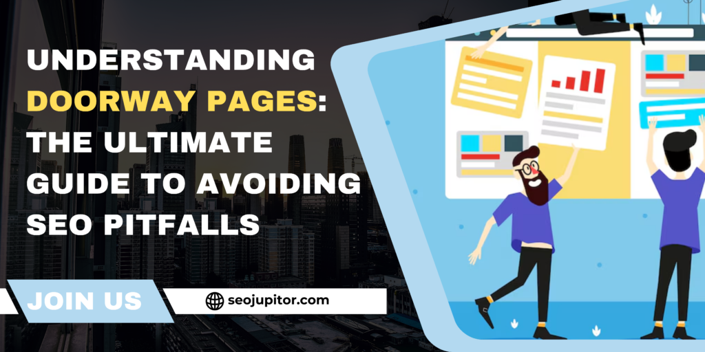 Understanding Doorway Pages: Ultimate Guide to Avoiding SEO Pitfalls