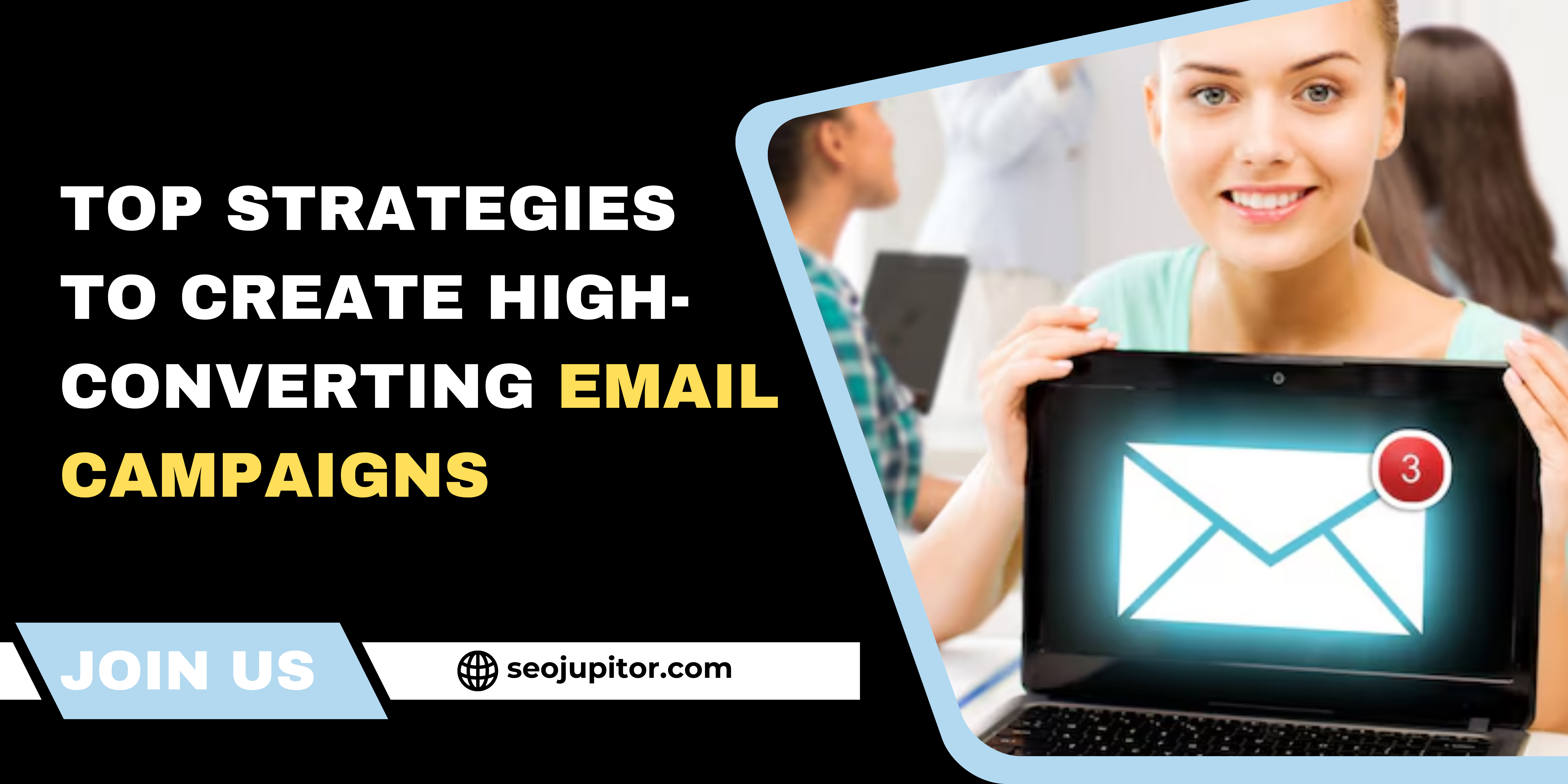 Top Strategies to Create High-Converting Email Campaigns