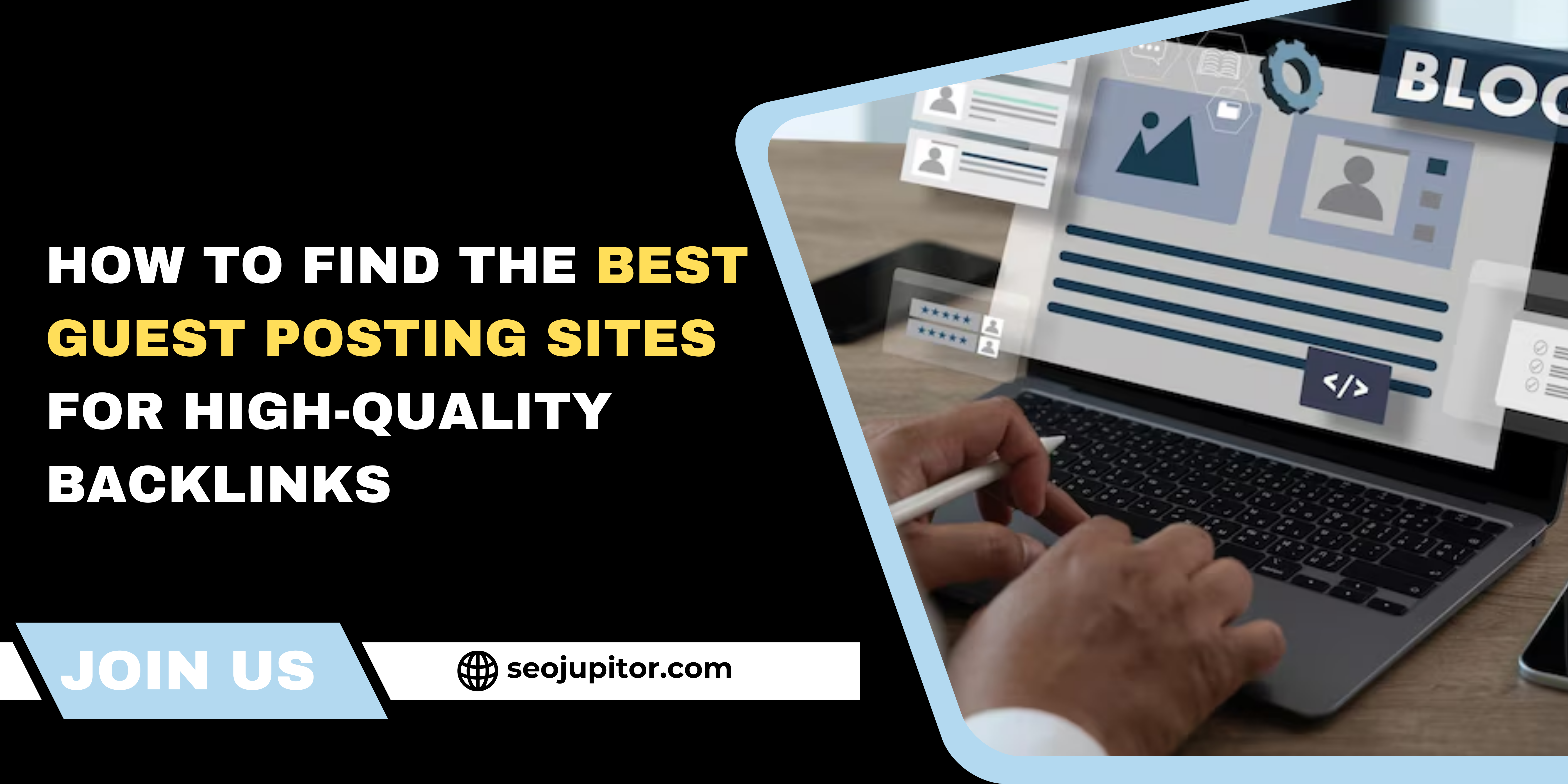 How to Find the Best Guest Posting Sites for High-Quality Backlinks