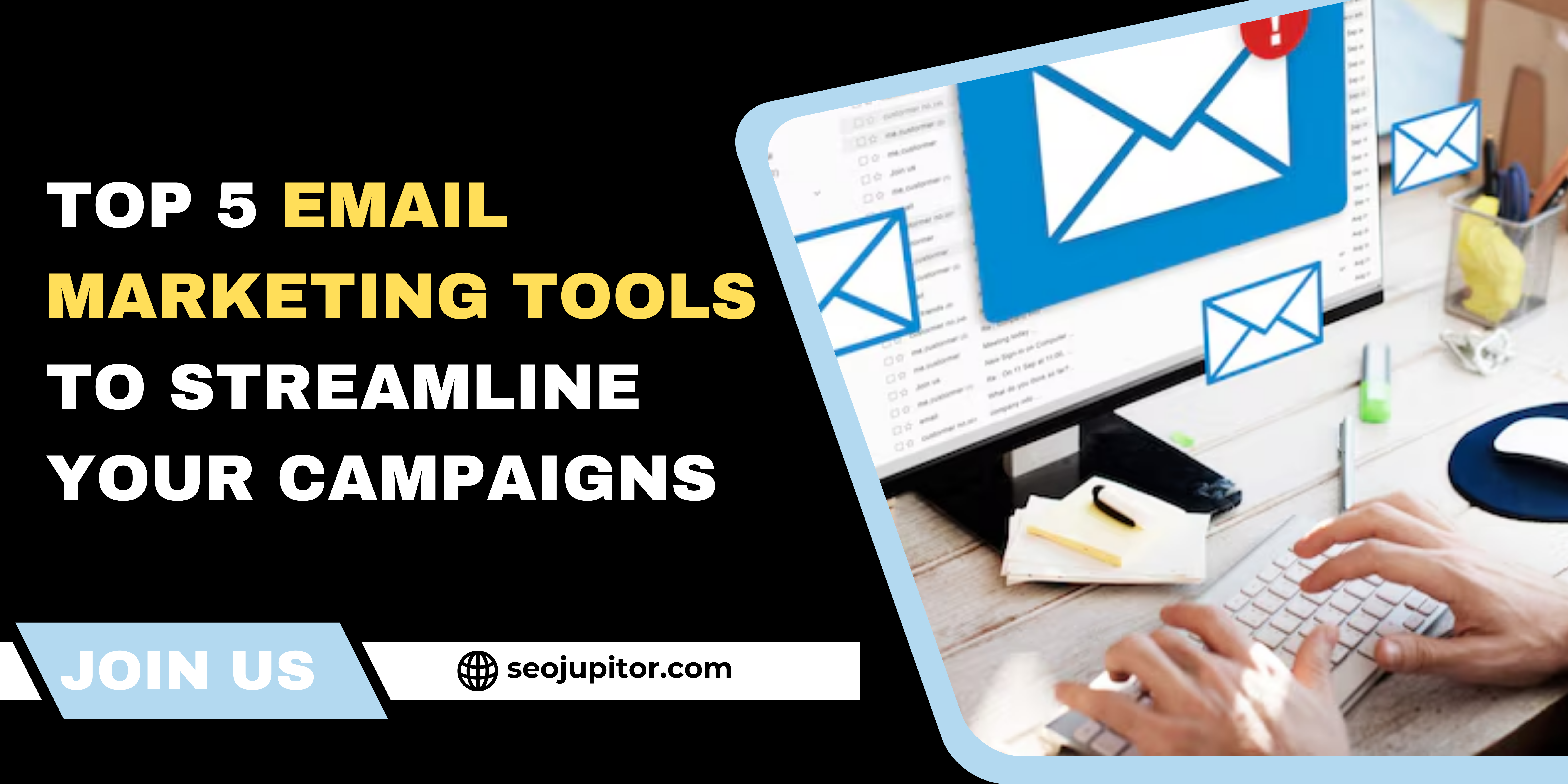 Top 5 Email Marketing Tools to Streamline Your Campaigns